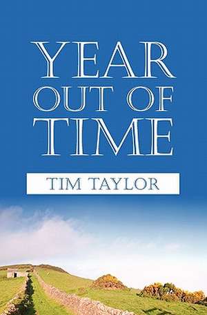 Year Out of Time de Tim Taylor