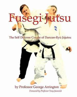 Fusegi Jutsu de George Arrington