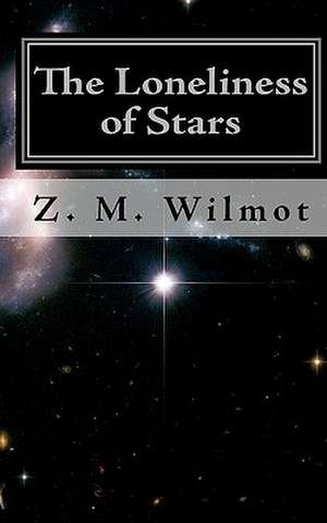 The Loneliness of Stars de Z. M. Wilmot