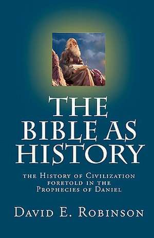 The Bible as History de David E. Robinson