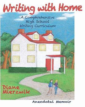 Writing with Home de Diane Mierzwik