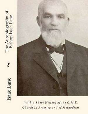 The Autobiography of Bishop Isaac Lane de Isaac Lane