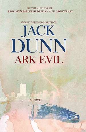 Ark Evil de Jack Dunn