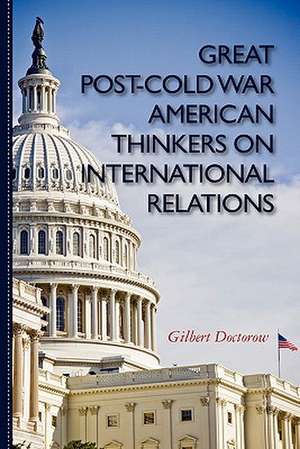 Great Post-Cold War American Thinkers on International Relations de Gilbert Doctorow