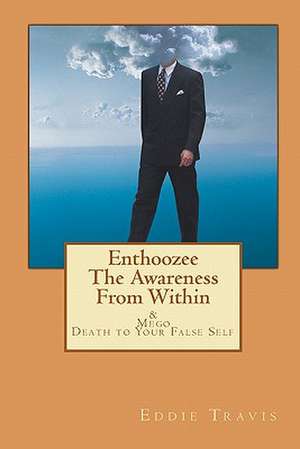 Enthoozee - The Awareness from Within de Eddie Travis