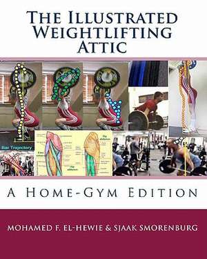 The Illustrated Weightlifting Attic de Mohamed F. El-Hewie