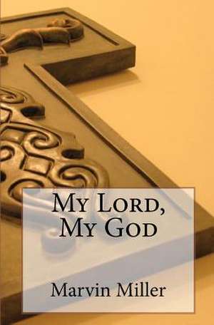 My Lord, My God de Marvin Miller