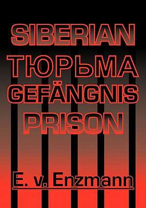 Siberian Prison de E. V. Enzmann