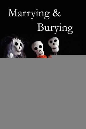 Marrying & Burying de Ronald L. Grimes