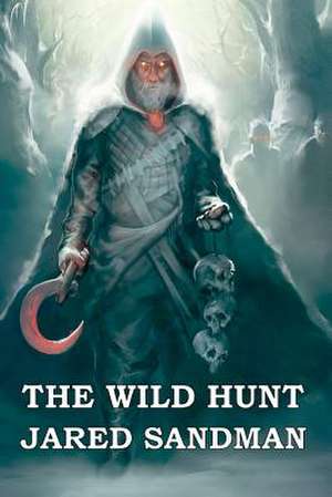 The Wild Hunt de Jared Sandman