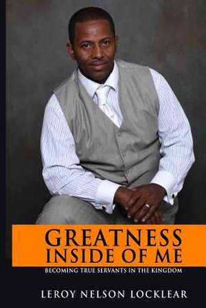 Greatness Inside of Me de Leroy Nelson Locklear