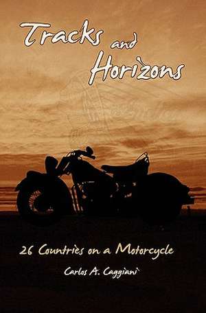 Tracks and Horizons de Carlos A. Caggiani