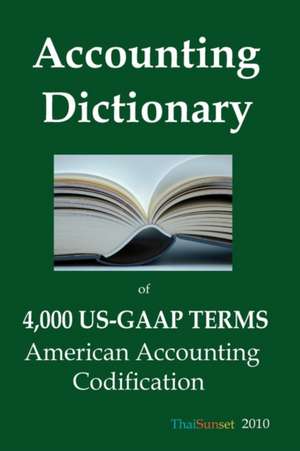 Accounting Dictionary of 4,000 Us-GAAP Terms de Michael Schemmann