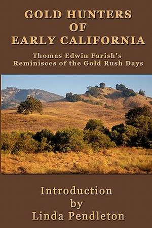 Gold Hunters of Early California de Linda Pendleton