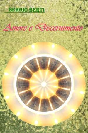 Amore E Discernimento de Sergio Berti