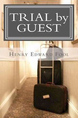 Trial by Guest de MR Henry Edward Fool