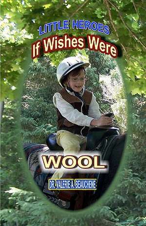 If Wishes Were Wool de Valerie A. Beauchene