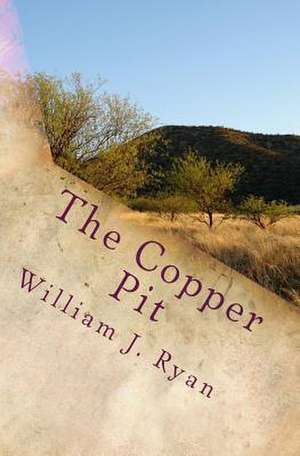 The Copper Pit de William J. Ryan