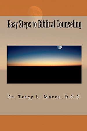 Easy Steps to Biblical Counseling de Tracy L. Marrs