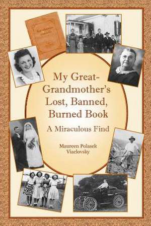 My Great-Grandmother's Lost, Banned, Burned Book de Maureen Polasek Viaclovsky