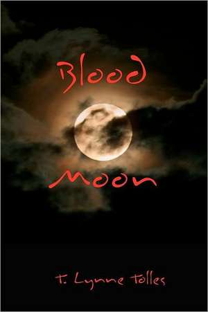 Blood Moon de T. Lynne Tolles