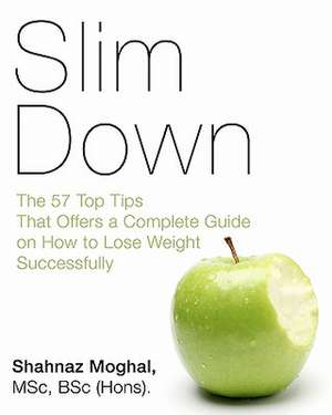 Slim Down de Shahnaz Moghal