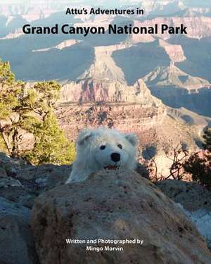 Attu's Adventures in Grand Canyon National Park de Mingo Morvin