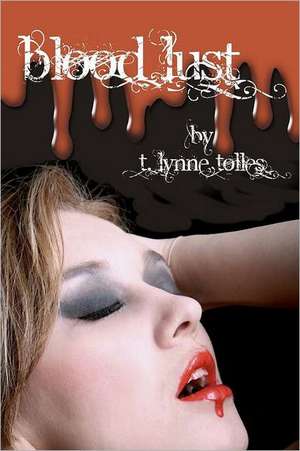 Blood Lust de T. Lynne Tolles