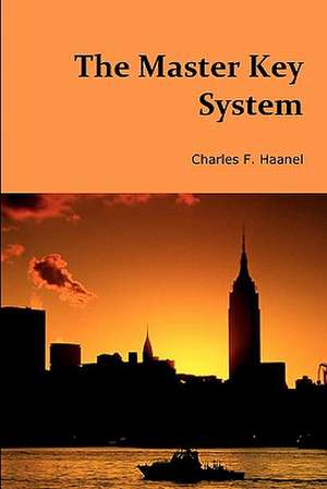 The Master Key System de Charles F. Haanel