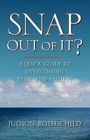 Snap Out of It? de Judson Rothschild