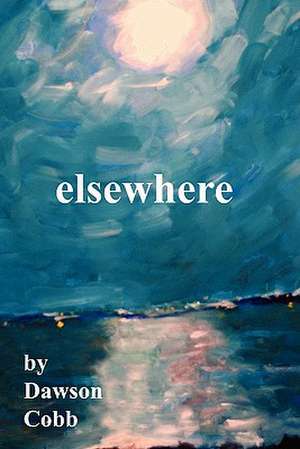 Elsewhere de Dawson Cobb