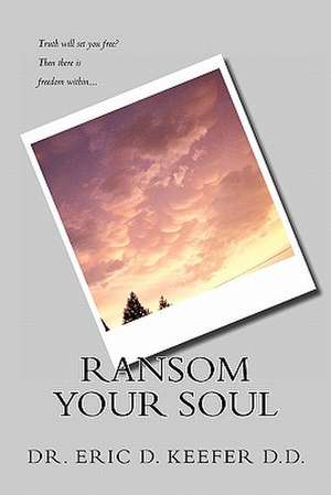 Ransom Your Soul de Eric D. Keefer