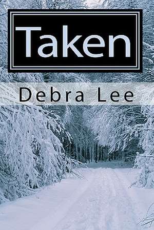 Taken de Debra Lee