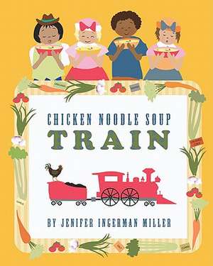 Chicken Noodle Soup Train de Mrs Jenifer Ingerman Miller