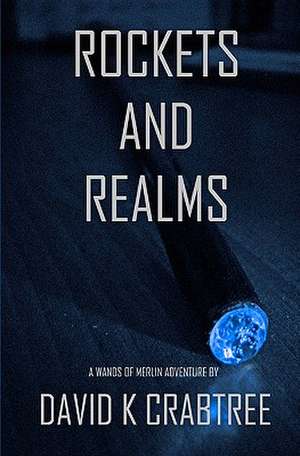 Rockets and Realms de MR David K. Crabtree