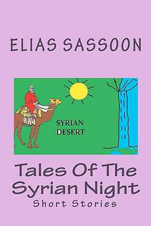 Tales of the Syrian Night de Elias Sassoon