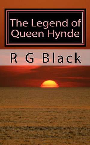 The Legend of Queen Hynde de R. G. Black