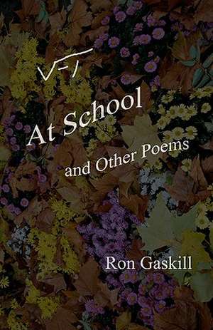 At School and Other Poems de Ron Gaskill