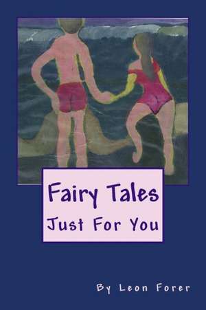 Fairy Tales: Especially for You de Leon Forer