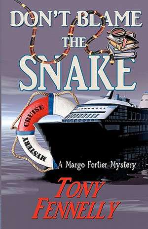 Don't Blame the Snake de Tony Fennelly