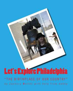 Let's Explore Philadelphia de Zachary Malott