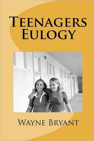 Teenagers Eulogy de Wayne Bryant