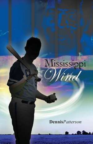 Mississippi Wind de Dennis Patterson