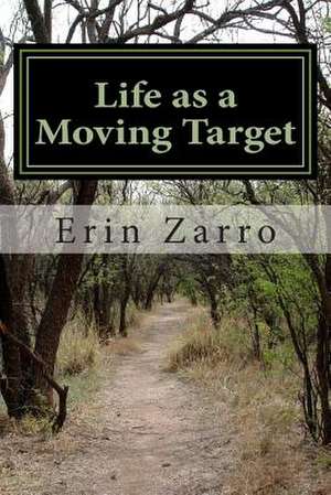 Life as a Moving Target de Erin Zarro