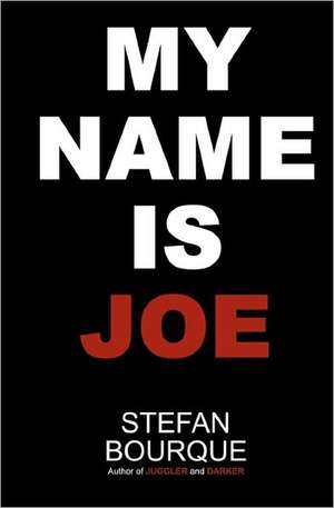 My Name Is Joe de Stefan Bourque