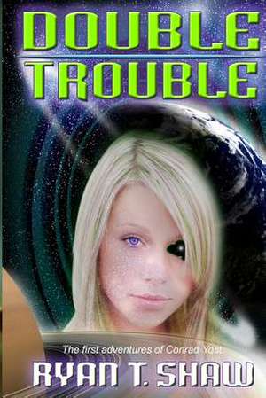 Double Trouble de Ryan T. Shaw