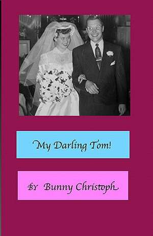 My Darling Tom! de Bunny Christoph