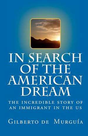 In Search of the American Dream de Gilberto De