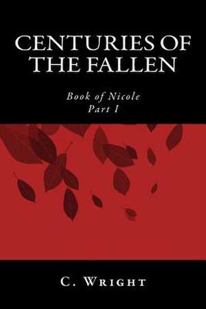 Centuries of the Fallen de C. Wright