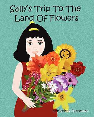 Sally's Trip to the Land of Flowers de Manisha Deshmukh